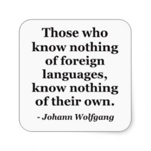 Know nothing of foreign languages Quote Square Sticker