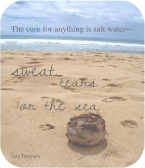 saltwater-one of my favorite quotes of all time.