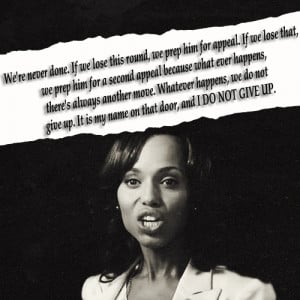 Scandal Meme: Quotes [1/6]↳ Olivia Pope (1x03) “We’re never done ...