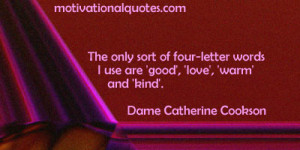 The only sort of four-letter words I use are 'good', 'love', 'warm ...