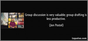 ... is very valuable; group drafting is less productive. - Jon Postel