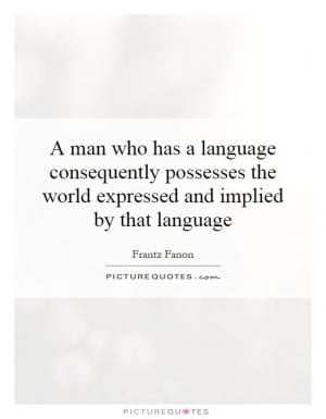 Language Quotes Frantz Fanon Quotes