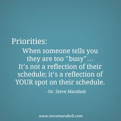 Priorities: When someone tells you they are too “busy”… It’s ...