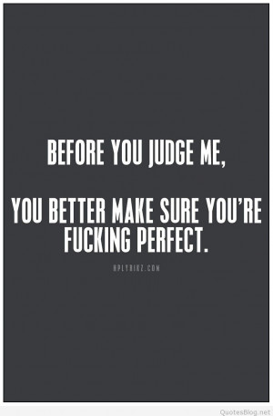 Before You Judge Me Quote