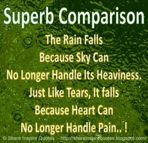 Superb Comparison - The rain falls because sky can no longer handle ...