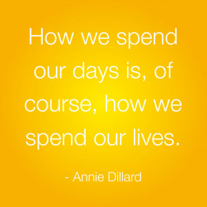 How do your spend you life?