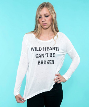 Wild Hearts Can't Be Broken Top, $63 - AMaVo #graphictshirt #quote # ...