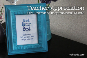 Teacher Appreciation Gift Idea – DIY Favorite Quote