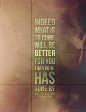 Better is to come #inshAllah