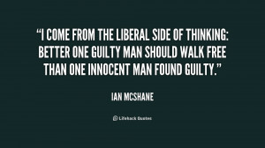 come from the liberal side of thinking: Better one guilty man should ...