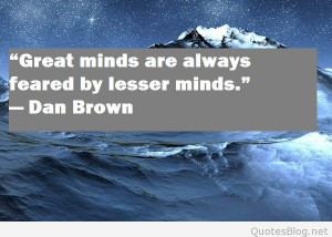 Awesome wise great minds quote