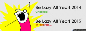 be lazy 2015 facebook cover