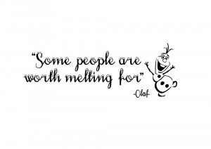 Some People are worth melting for
