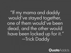 Trick Daddy Quotes