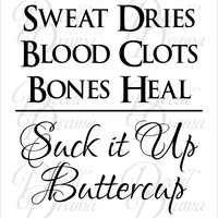 Fitness Motivation - Sweat Dries Blood Clots Bones Heal, Suck It Up ...