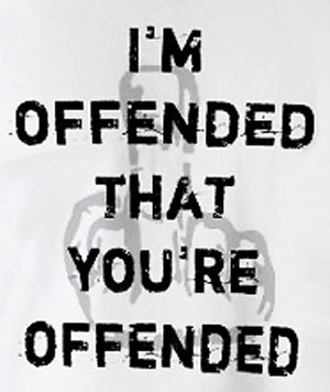 If you're easily offended then now is a really good time to fuck right ...