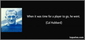 More Cal Hubbard Quotes