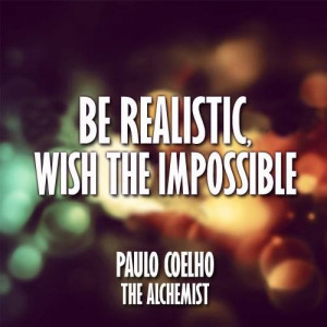 Be Realistic, Wish The Impossible