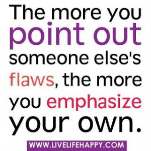 The more you point out someone else's flaws