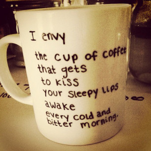 quotes #cute #romantic #kiss #envy #love #lips Daww #coffee #quotes ...
