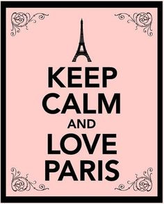 keep calm and love Paris More