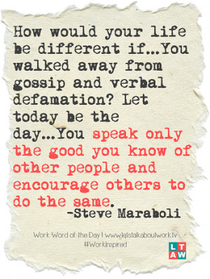 How would your life be different if…You walked away from gossip and ...