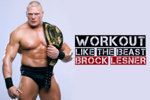 Workout Like The Beast- Brock Lesnar | Workout Trends