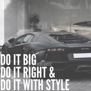 Instagram photo by lux.quotes - - Go Big or Go Home... With style of ...