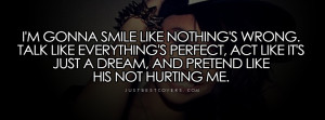 Im Gonna Smile Like Theres Nothing Facebook Cover Photo