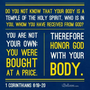 Honor God with your body...