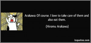 Arakawa: Of course. I love to take care of them and also eat them ...