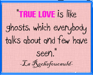 Famous Love Quotes with Images - True love is like ghosts, which ...
