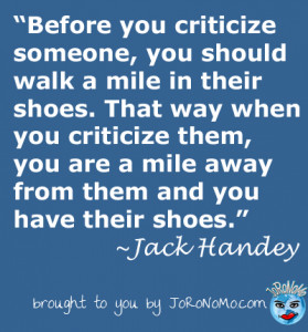 Walk a mile in their shoes Jack Handey quote