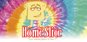 Peace Out Home Slice Peace out, home slice(s)