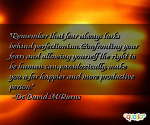 Remember that fear always lurks behind perfectionism. Confronting your ...