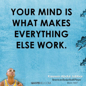 kareem-abdul-jabbar-kareem-abdul-jabbar-your-mind-is-what-makes.jpg