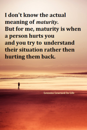 ... is when a person hurts you, you try to understand their situation