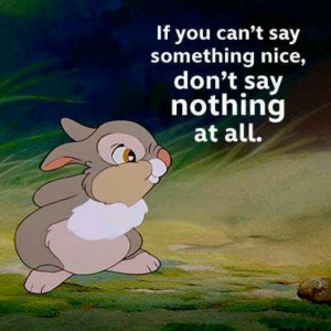 Thumper's mama was one wise bunny rabbit. ^_^