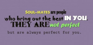 Wedding Quote: Soul-mates are people who bring out the...