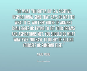 quote-Angie-Stone-do-what-you-gotta-do-is-a-219659.png