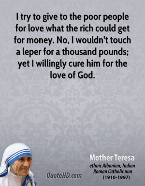 to give to the poor people for love what the rich could get for money ...