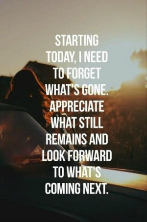 Forget, appreciate and look forward