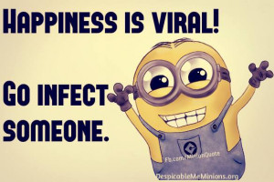 Minion-Quotes-Happiness-is-viral.jpg