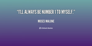 quote-Moses-Malone-ill-always-be-number-1-to-myself-25543.png