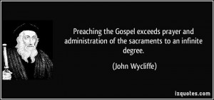 Preaching the Gospel exceeds prayer and administration of the ...