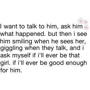 want to talk to him, ask him what happened, but then I see him ...
