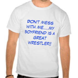 Wrestling Girlfriend T-shirts & Shirts