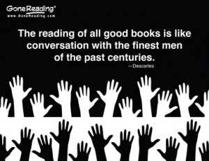 The Reading Of All Good Books Is Like Conversation With The Finest Men ...