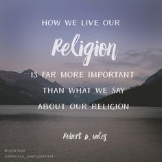 How we live our religion is more important than what we say about our ...
