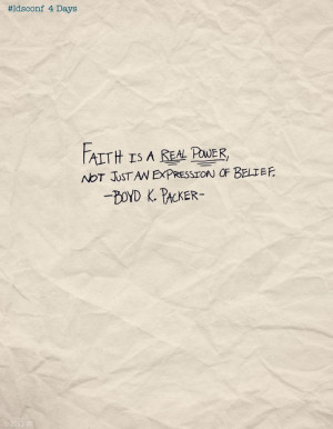 ... Faith is a real power, not an expression of belief.